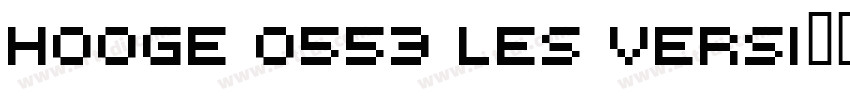 Hooge 0553 LeS versi字体转换